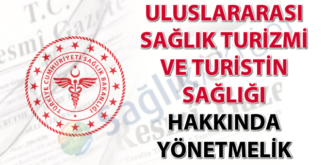 Uluslararası Sağlık Turizmi ve Turistin Sağlığı Hakkında Yönetmelik