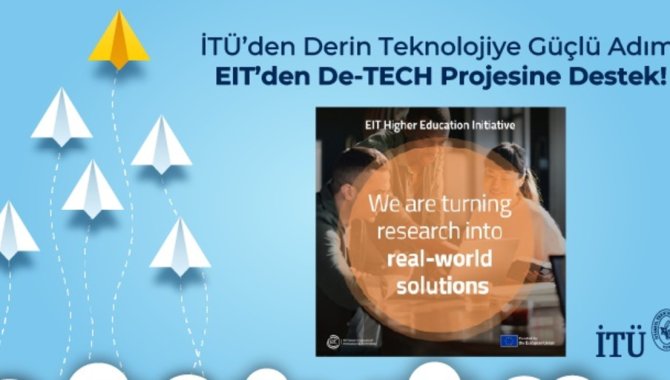 İTÜ'nün de ortağı olduğu De-TECH Projesi'ne AB'den destek