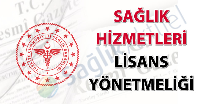 Sağlık Hizmetleri Lisans Yönetmeliği