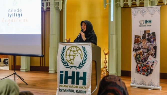 İHH Kadın, İstanbul'da "Ailede İyiliği Çoğaltmak Semineri" düzenledi