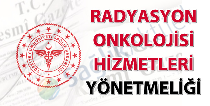 Radyasyon Onkolojisi Hizmetleri Yönetmeliği