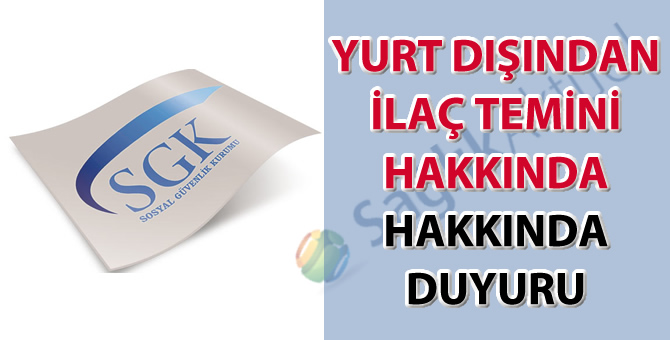 Yurt Dışından İlaç Temini hakkında duyuru-11.05.2026