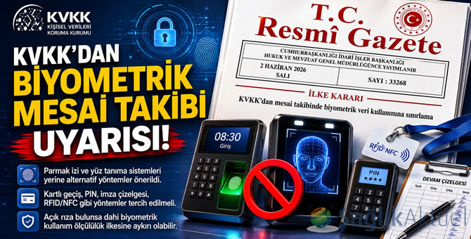 KVKK’dan İşverenlere Biyometrik Mesai Takibi Uyarısı: Parmak İzi ve Yüz Tanıma Sistemlerine Sınırlama