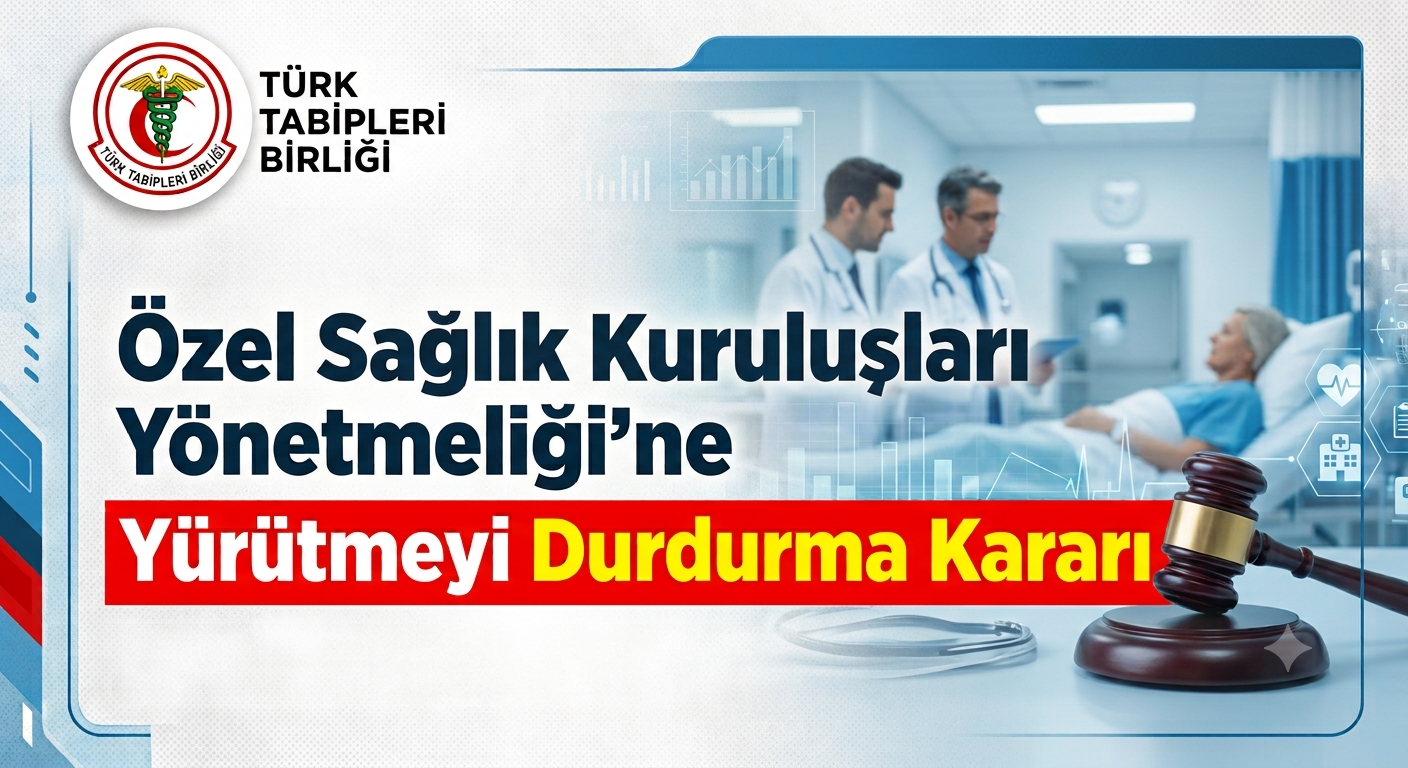 Danıştay’dan Hekimleri ve Hastaları Sevindiren Karar: Özel Sağlık Kuruluşları Yönetmeliği’ne Yürütmeyi Durdurma!