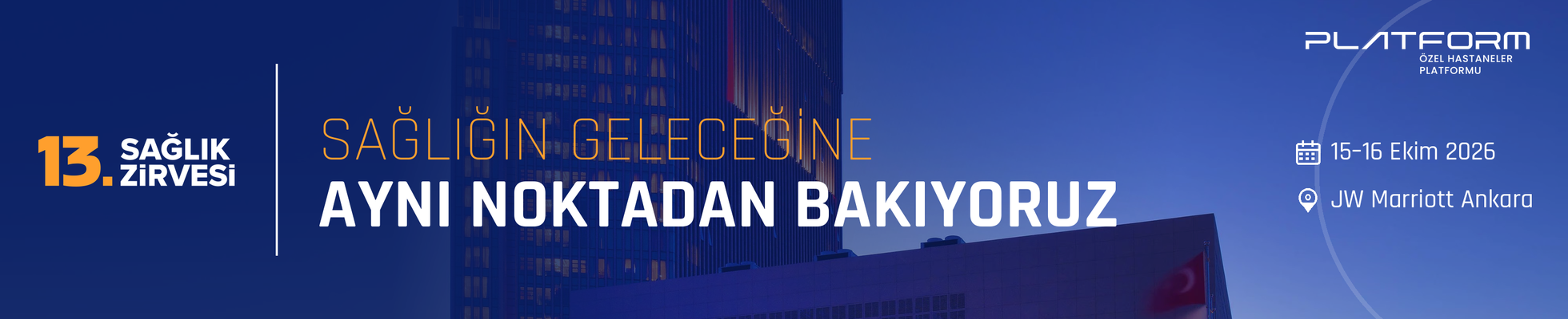 13. Sağlık Zirvesi, 15–16 Ekim 2026 tarihlerinde JW Marriott Hotel Ankara’da gerçekleşecek.