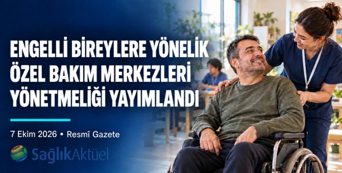Engelli Bireylere Yönelik Özel Bakım Merkezleri Yönetmeliği