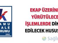 EKAP üzerinde yürütülecek işlemlerde dikkat edilecek hususlar-06.03.2017