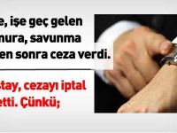 İşe geç gelen memura verilen cezaya iptal