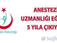 Anestezi uzmanlığı eğitimi 5 yıla çıkıyor