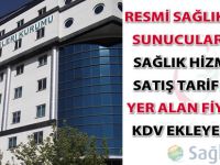 Resmi sağlık hizmet sunucuları faturaya KDV ekleyecek mi?