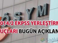 2014/2 EKPSS yerleştirme sonuçları bugün açıklanıyor