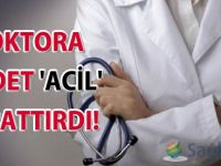 Doktora şiddet 'acil' kapattırdı