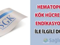 Hematopoetik Kök Hücre Nakli Endikasyonları İle İlgili Duyuru