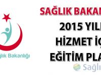 Sağlık Bakanlığı 2015 Yılı Hizmet İçi Eğitim Planı