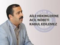 Aile hekimlerine acil nöbeti kabul edilemez