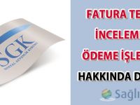 Fatura Teslim, İnceleme Ve Ödeme İşlemleri Hakkında Duyuru