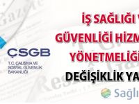 İş Sağlığı ve Güvenliği Hizmetleri Yönetmeliğinde Değişiklik