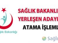 Sağlık Bakanlığı'na yerleşen adayların atama işlemleri