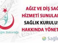 Ağız ve Diş Sağlığı Hizmeti Sunulan Özel Sağlık Kuruluşları Hakkında Yönetmelik