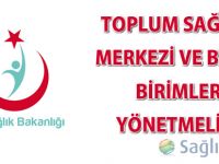 Toplum Sağlığı Merkezi ve Bağlı Birimler Yönetmeliği