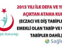 2015 yılı ilk defa ve yeniden açıktan atama kurası (Eczacı ve diş tabipleri ile emekli olan tabip ve uzman tabipler dahil)