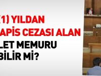 1 yıldan az hapis cezası alan, memur olur mu?