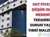 SUT fiyatının düşük olması nedeniyle tedarikinde sorun yaşanan tıbbi malzemeler