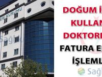 Doğum izni kullanan doktorların fatura edilen işlemleri