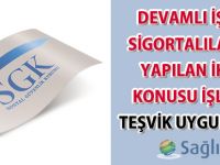 Devamlı işyeri sigortalıları ile yapılan ihale konusu işlerde teşvik uygulaması