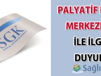 Palyatif bakım merkezleri ile ilgili güncel duyuru