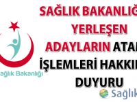 Sağlık Bakanlığına Yerleşen Adayların Atama İşlemleri Hakkında Duyuru