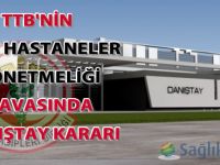 TTB'nin Özel Hastaneler Yönetmeliği davasında Danıştay iki maddenin yürütmesini durdurdu