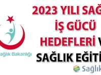 2023 Yılı Sağlık İş Gücü Hedefleri ve Sağlık Eğitimi E-Bülten