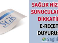 Sağlık Hizmeti Sunucularının dikkatine e-reçete duyurusu