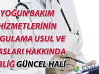 Yoğun Bakım Hizmetlerinin Uygulama Usul ve Esasları Hakkında Tebliğ güncel hali