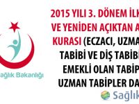 2015 yılı 3. dönem ilk defa ve yeniden açıktan atama kurası (Eczacı ve diş tabipleri ile emekli olan tabip ve uzman tabipler dahil)