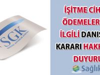 İşitme Cihazı Ödemeleri ile ilgili Danıştay kararı hakkında duyuru