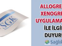 Allogreft/Xenogreft Uygulamaları İle İlgili Duyuru