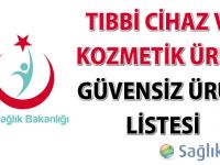 Tıbbi Cihaz ve Kozmetik Ürün Güvensiz Ürün Listesi