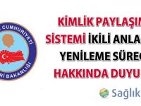 Kimlik Paylaşımı Sistemi "İkili Anlaşma Yenileme Süreci" hakkında duyuru