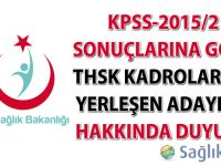 KPSS-2015/2 sonuçlarına göre THSK kadrolarına yerleşen adaylar hakkında duyuru
