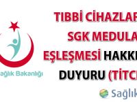 Tıbbi cihazların SGK MEDULA eşleşmesi hakkında duyuru (TİTCK)