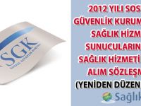 2012 Yılı Sosyal Güvenlik Kurumu Özel Sağlık Hizmeti Sunucularından Sağlık Hizmeti Satın Alım Sözleşmesi