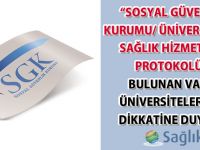 "Sosyal Güvenlik Kurumu/Vakıf Üniversiteleri Sağlık Hizmetleri Protokolü" hakkında duyuru-28.12.2015