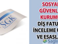 Sosyal Güvenlik Kurumu Diş Fatura İnceleme Usul ve Esasları