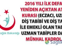 2016 yılı ilk defa ve yeniden açıktan atama kurası (Eczacı ve diş tabipleri ile emekli olan tabip ve uzman tabipler dahil) münhal kadrolar