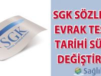 SGK Sözleşme evrak teslim tarihi süresi değiştirildi