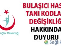 Bulaşıcı hasta tanı kodları değişikliği hakkında duyuru