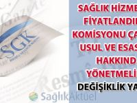 Sosyal Güvenlik Kurumu Sağlık Hizmetleri Fiyatlandırma Komisyonu Çalışma Usul ve Esasları Hakkında Yönetmelikte Değişiklik yapıldı