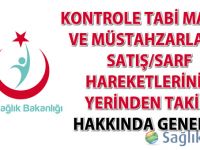 Kontrole Tabi Madde ve Müstahzarların Satış/Sarf Hareketlerinin Yerinden Takibi Hakkında Genelge